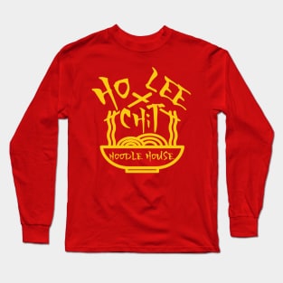 Ho Lee Chit Noodle House Parody Long Sleeve T-Shirt